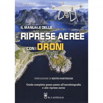 IL MANUALE DELLE RIPRESE AEREE CON I DRONI