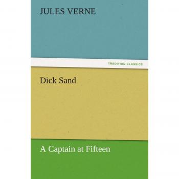 Dick Sand: A Captain at Fifteen