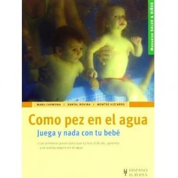 Como pez en el agua. Juega y nada con tu bebé (Salud & Niños)
