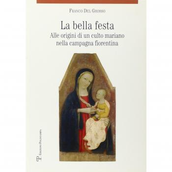 La bella festa. Alle origini di un culto mariano nella campagna fiorentina