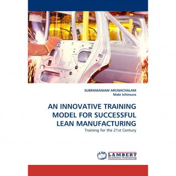 AN INNOVATIVE TRAINING MODEL FOR SUCCESSFUL LEAN MANUFACTURING