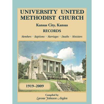 University United Methodist Church, Kansas City, Kansas, Records, 1919-2009, Members, Baptisms, Marriages, Deaths, Ministers