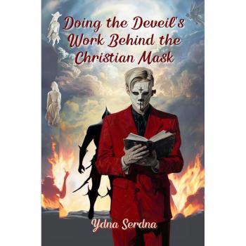 Doing The Devil's Work Behind the Christian Mask