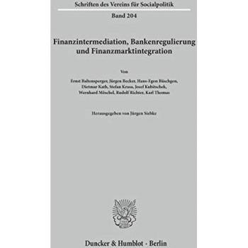 Finanzintermediation, Bankenregulierung und Finanzmarktintegration.