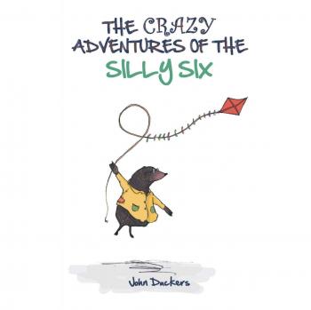 The Crazy Adventures Of The Silly Six