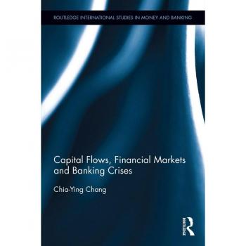 Capital Flows Financial Markets and Banking Crises