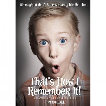 That's How I Remember It!: Growing up in Rural America