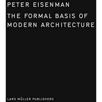 The Formal Basis Of Modern Architecture