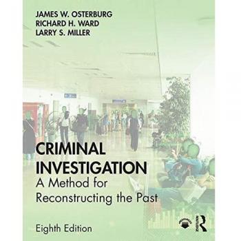 Criminal Investigation: A Method for Reconstructing the Past