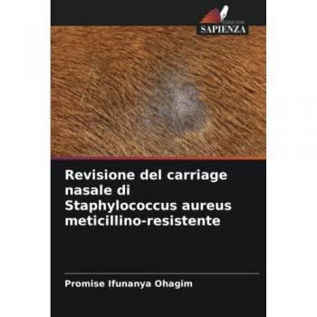 Ohagim, Promise Ifunanya: Revisione del carriage nasale di Staphylococcus aureus meticillino-resistente