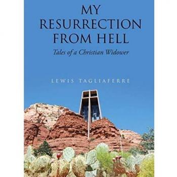 My Resurrection from Hell: Tales of a Christian Widower
