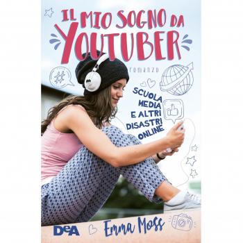 Il mio sogno da YouTuber. Scuola media e altri disastri online