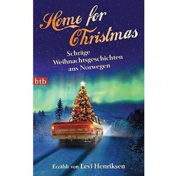 Home For Christmas: Schräge Weihnachtsgeschichten Aus Norwegen