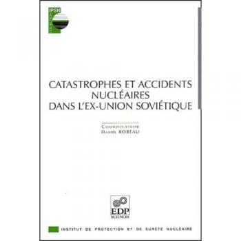 Catastrophes et accidents nucleaires dans lex-union soviet.