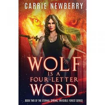 Wolf is a Four-letter Word: Eternal Spring, Invisible Forest Series