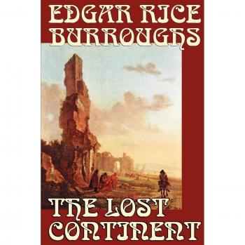 The Lost Continent by Edgar Rice Burroughs, Science Fiction