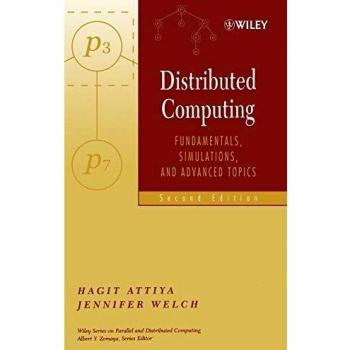 Distributed Computing: Fundamentals, Simulations, and Advanced Topics