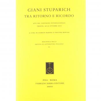 Giani Stuparich tra ritorno e ricordo. Atti del Convegno internazionale
