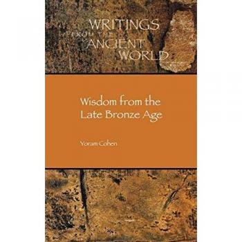 Wisdom from the Late Bronze Age (Writings from the Ancient World, Band 34)