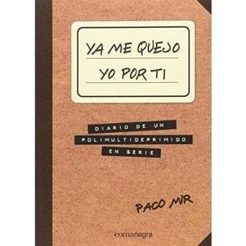 Ya me quejo yo por ti