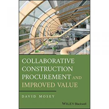 Collaborative Construction Procurement and Improved Value by Mosey & David Kings College & London
