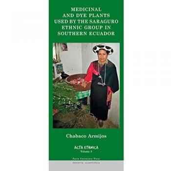 Medicinal and dye plants used by the Saraguro ethnic group in Southern Ecuador