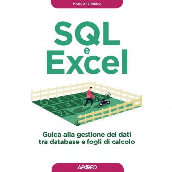 SQL e Excel. Guida alla gestione dei dati tra database e fogli di calcolo