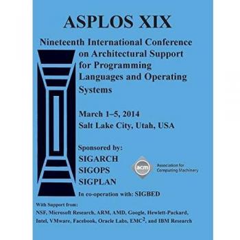 Asplos 14 Architecture Suppport for Programming Languages and Operating Systems