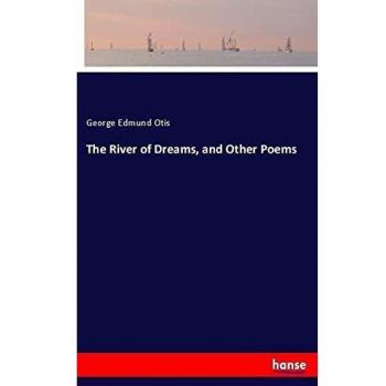 The River of Dreams, and Other Poems