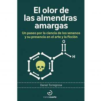 El Olor de las Almendras Amargas: Ciencia, Venenos y Arte (Arca de Darwin, Band 18)
