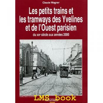 Les Petits Trains Et Les Tramways Des Yvelines Et De L'ouest Parisien
