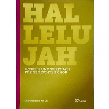 Hallelujah. Gospels And Spirituals For Mixed Choir: Chorleiterband Mit Cd
