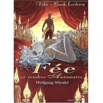 FÃÂ©e et Tendres Automates, tome 3 : Wolfgang MiyakÃÂ©