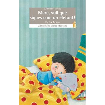 Mare, vull que sigues com un elefant!