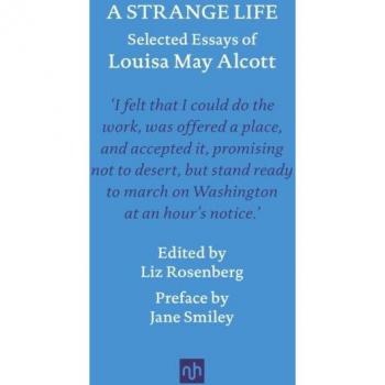 A Strange Life : Selected Essays of Louisa May Alcott