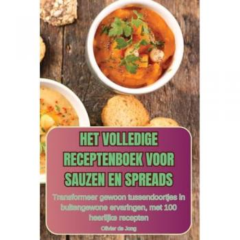 HET VOLLEDIGE RECEPTENBOEK VOOR SAUZEN EN SPREADS