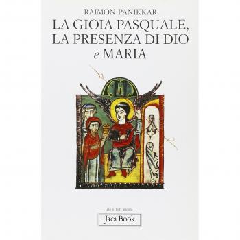 La gioia pasquale, la presenza di Dio e Maria