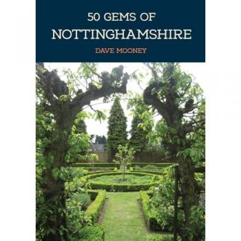 Dave Mooney 50 Gems of Nottinghamshire