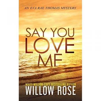 SAY YOU LOVE ME (Eva Rae Thomas Mystery, Band 4)