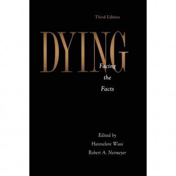 Dying: Facing the Facts (Series in Death Education, Aging, and Health Care)