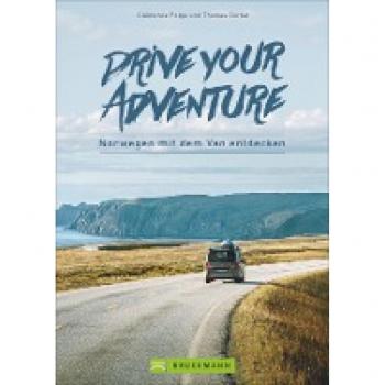 Clémence Polge Drive Your Adventure – Norwegen Mit Dem Van. Auf Sieben Touren Das Ganze Land Entdecken. Mit Infos Zu Restaurants, Übernachtungsspots Und Aktivitäten Für Jede Route. Inkl. Tipps Zur Reisevorbereitung