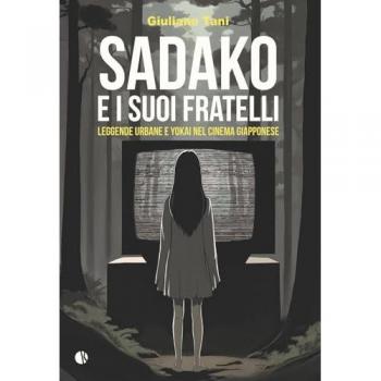 Sadako e i suoi fratelli. Leggende urbane e Yokai nel cinema giapponese