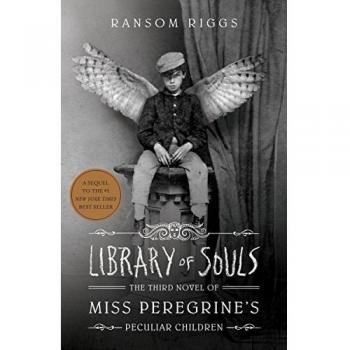 Library of Souls (EXP): The Third Novel of Miss Peregrine's Peculiar Children