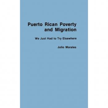 Puerto Rican Poverty and Migration: We Just Had to Try Elsewhere