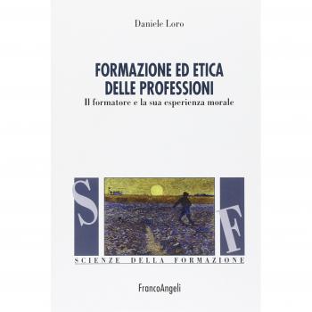 Formazione ed etica delle professioni. Il formatore e la sua esperienza morale