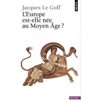 L'Europe est-elle née au Moyen-Age ?