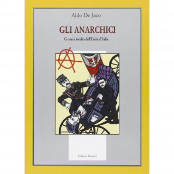 Gli anarchici. Cronaca inedita dell'Unità d'Italia