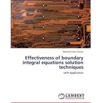 Effectiveness of boundary integral equations solution techniques: with Application