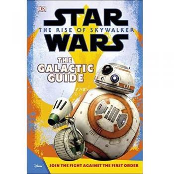 Star Wars The Rise of Skywalker The Galactic Guide