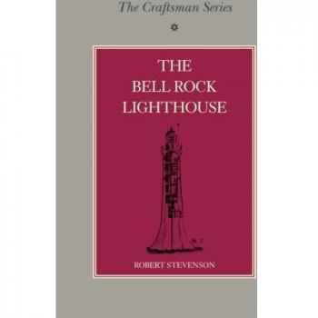 The Craftsman Series: The Bell Rock Lighthouse